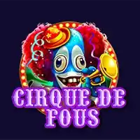 CIRQUE DE FOUS